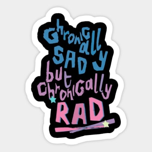 Sad and Rad Sticker